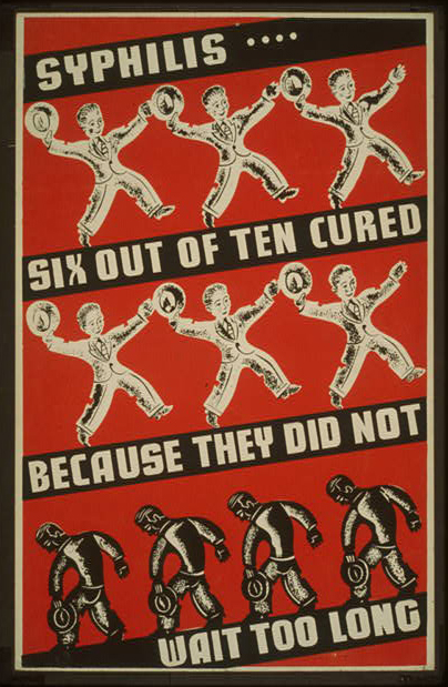 Syphilis... Six Out of Ten Cured Because They Did Not Wait Too Long, Federal Art Project, New York, c. 1936-1941